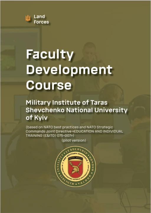 Faculty Development Course Military Institute of Taras Shevchenko National University of Kyiv (based on NATO best practices and NATO Strategic Commands Joint Directive EDUCATION AND INDIVIDUAL TRAINING (E&ITD) 075-007)